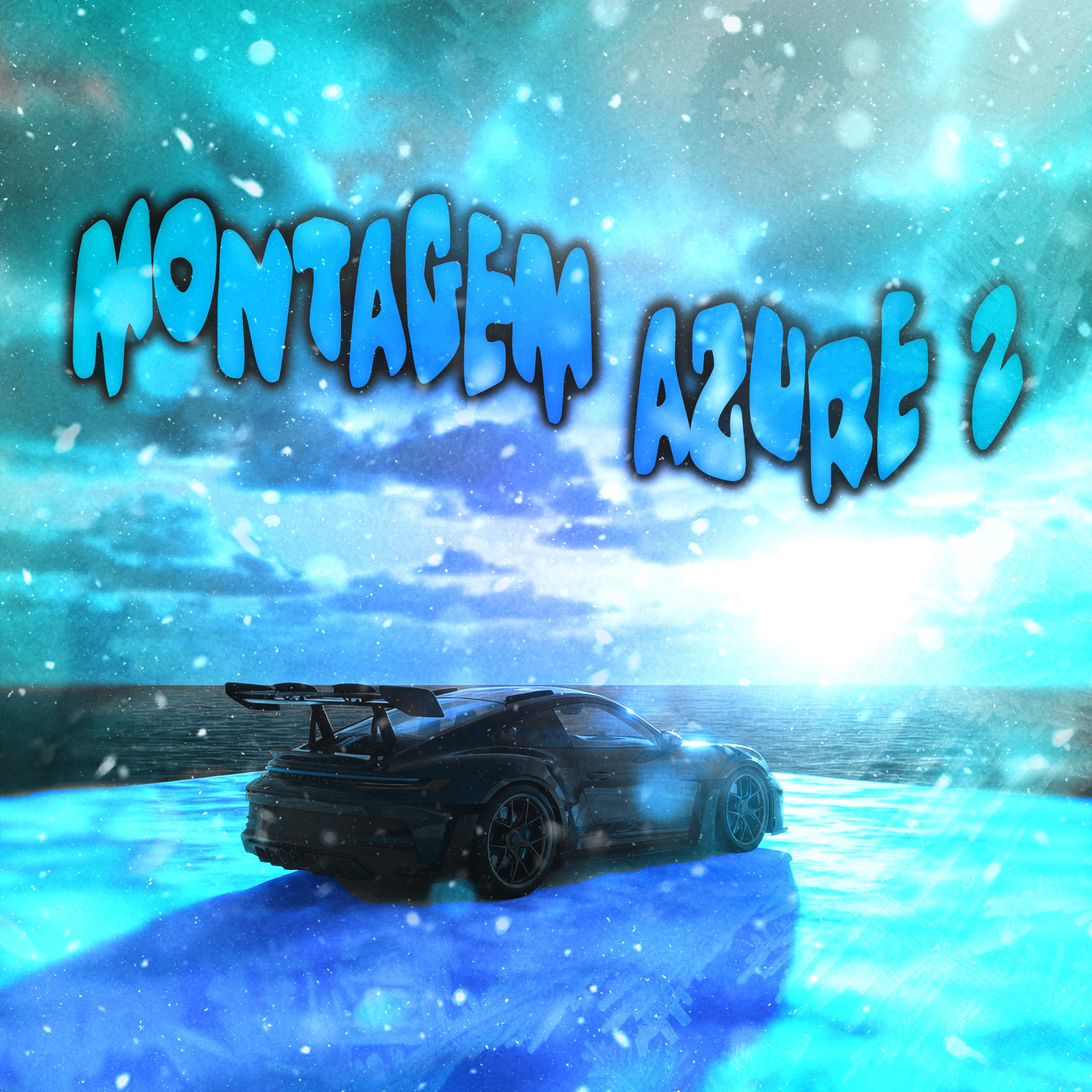 MONTAGEM AZURE 2 (SUPER SLOWED)