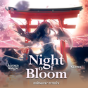 Night of Bloom (mitsune remix)