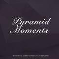 Pyramid Moments