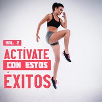 Actívate Con Estos Éxitos Vol. 2