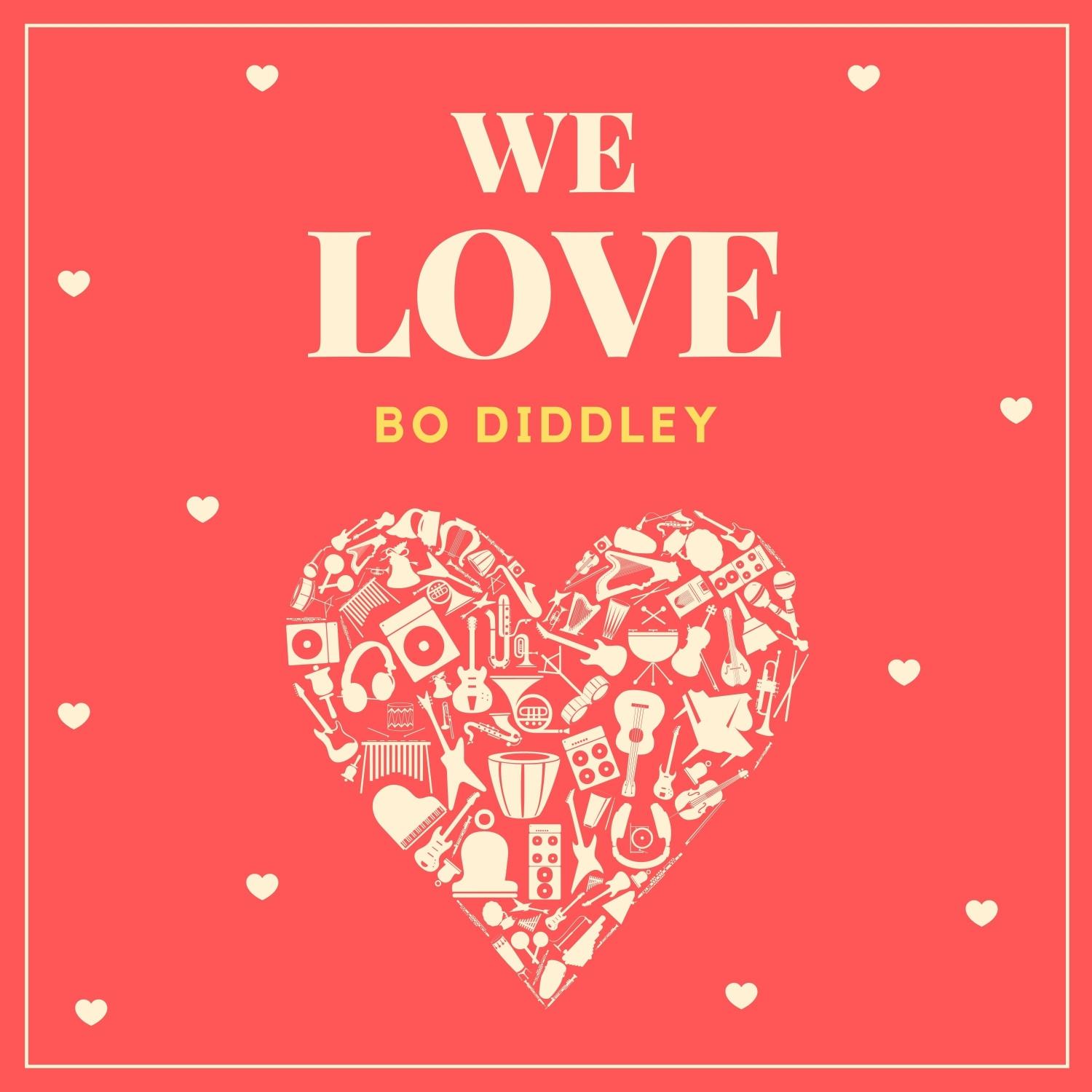 We Love Bo Diddley