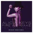 Fire We Make (Michael Brun Remixes)