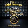 The Old Songs (In the Style of Barry Manilow) [Karaoke Version] - Single