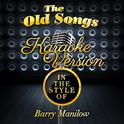 The Old Songs (In the Style of Barry Manilow) [Karaoke Version] - Single专辑