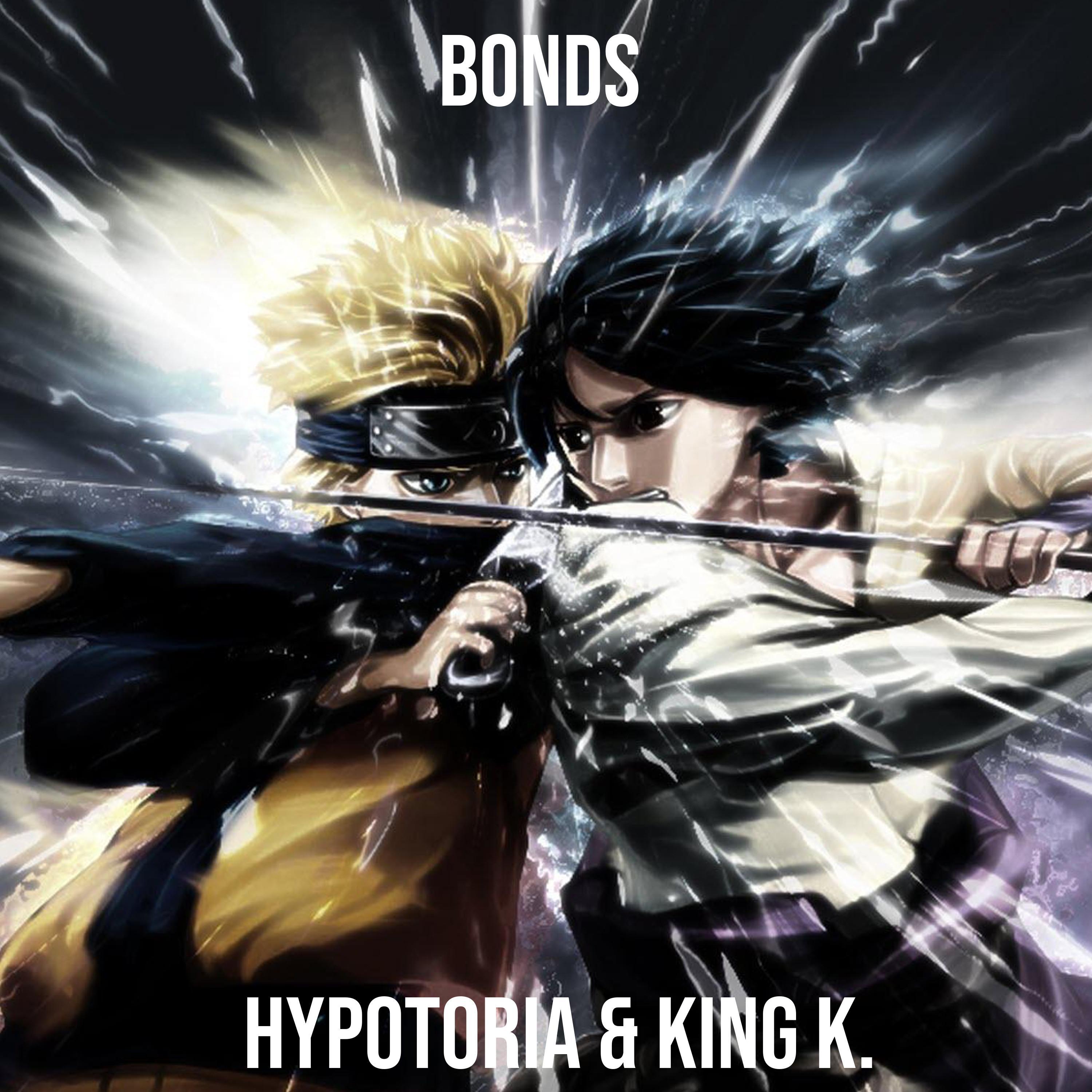 Bonds (Inspired by "Naruto") (feat. King K.)