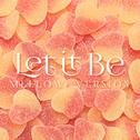 Lei It Be (Mellow Version) - Single专辑