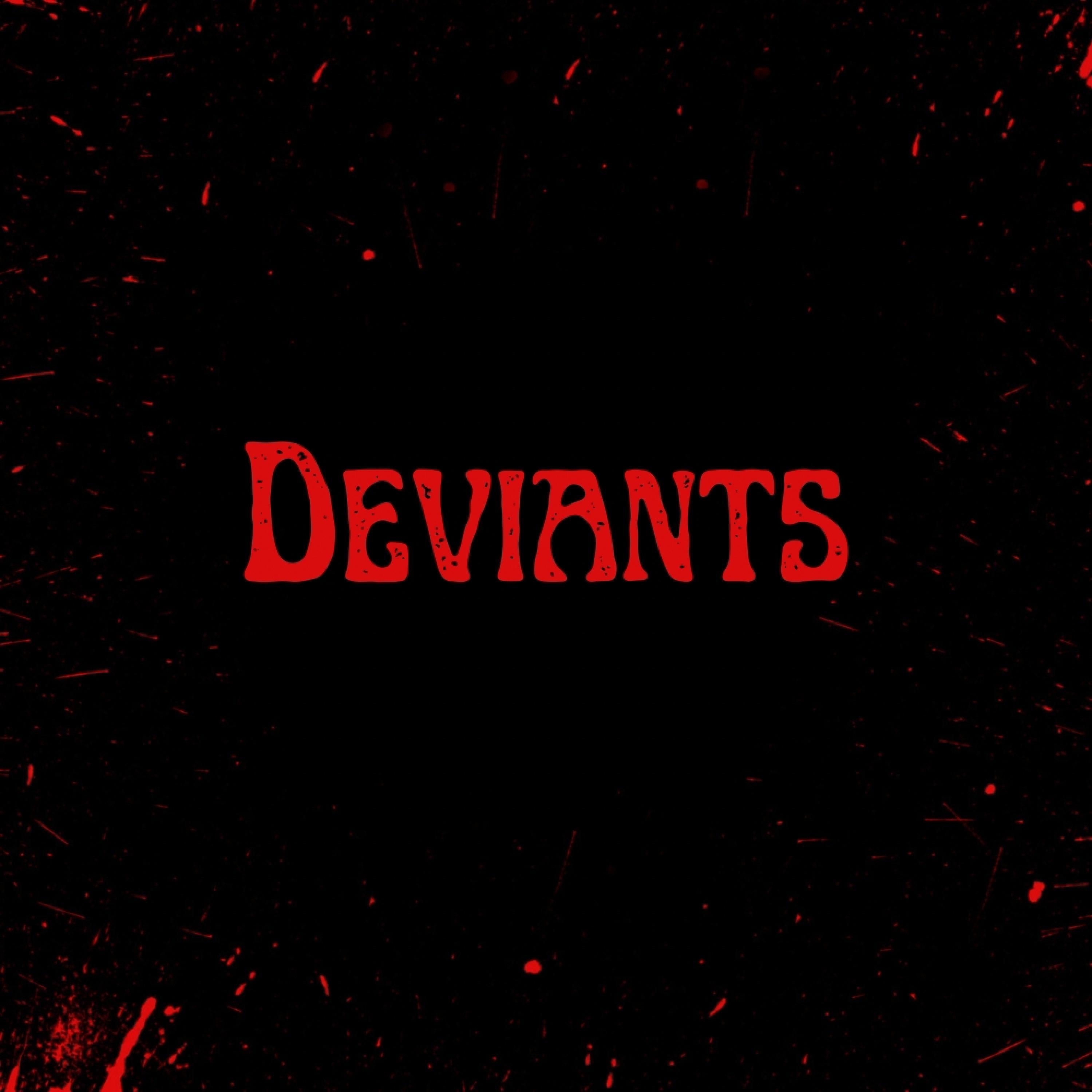Deviants