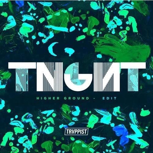 Higher Ground (TRVPPIST Edit)