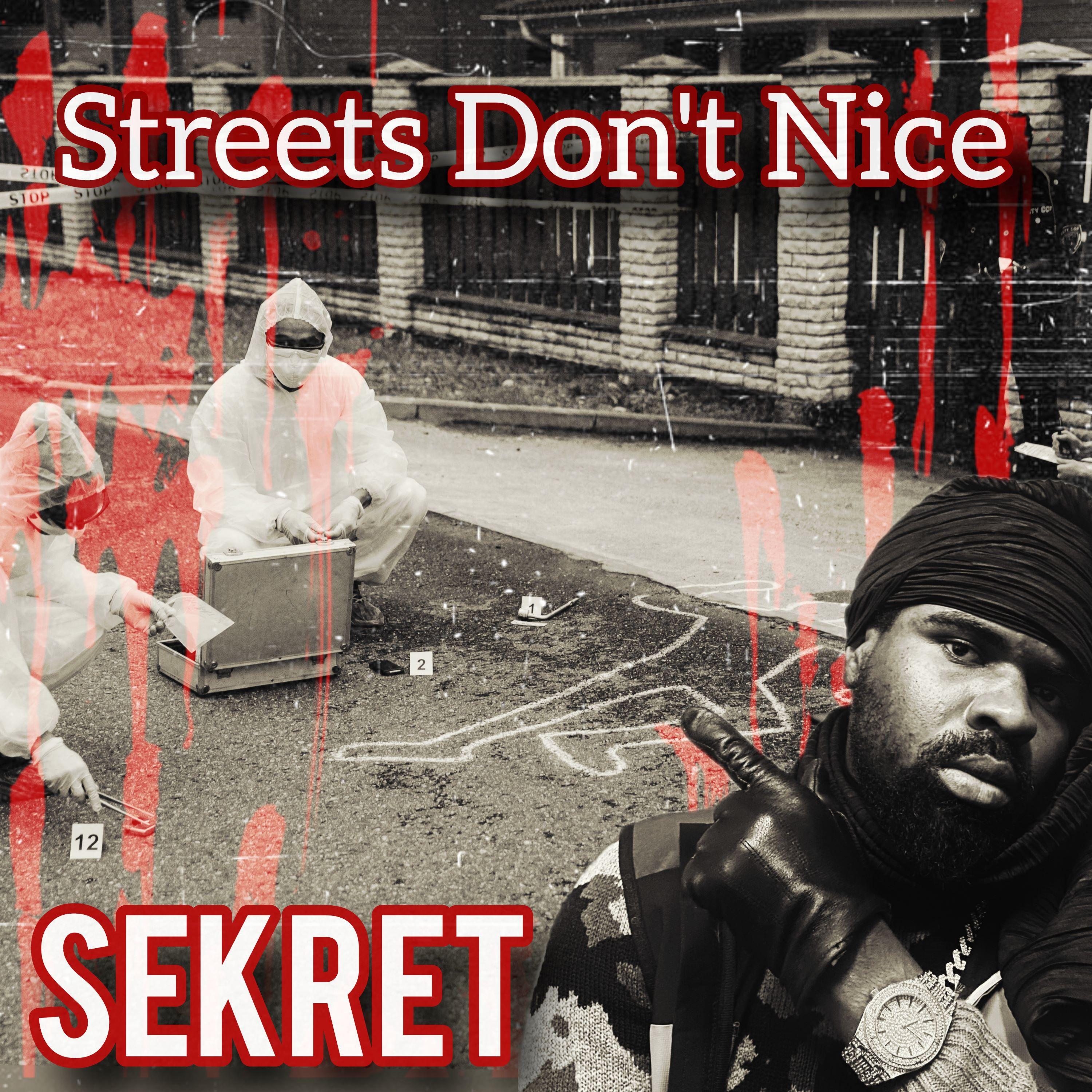 Sekret - Streets Don't Nice