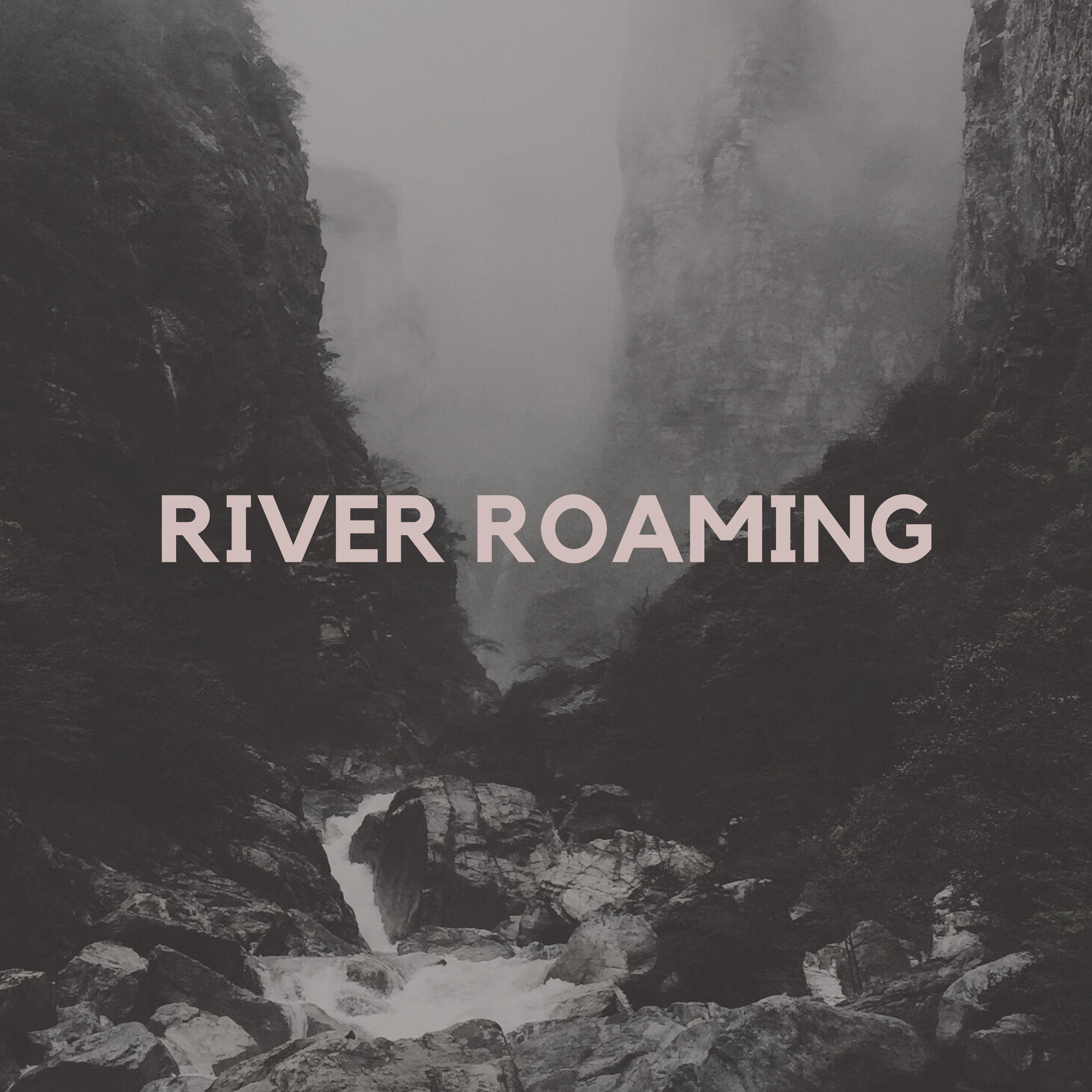River Roaming
