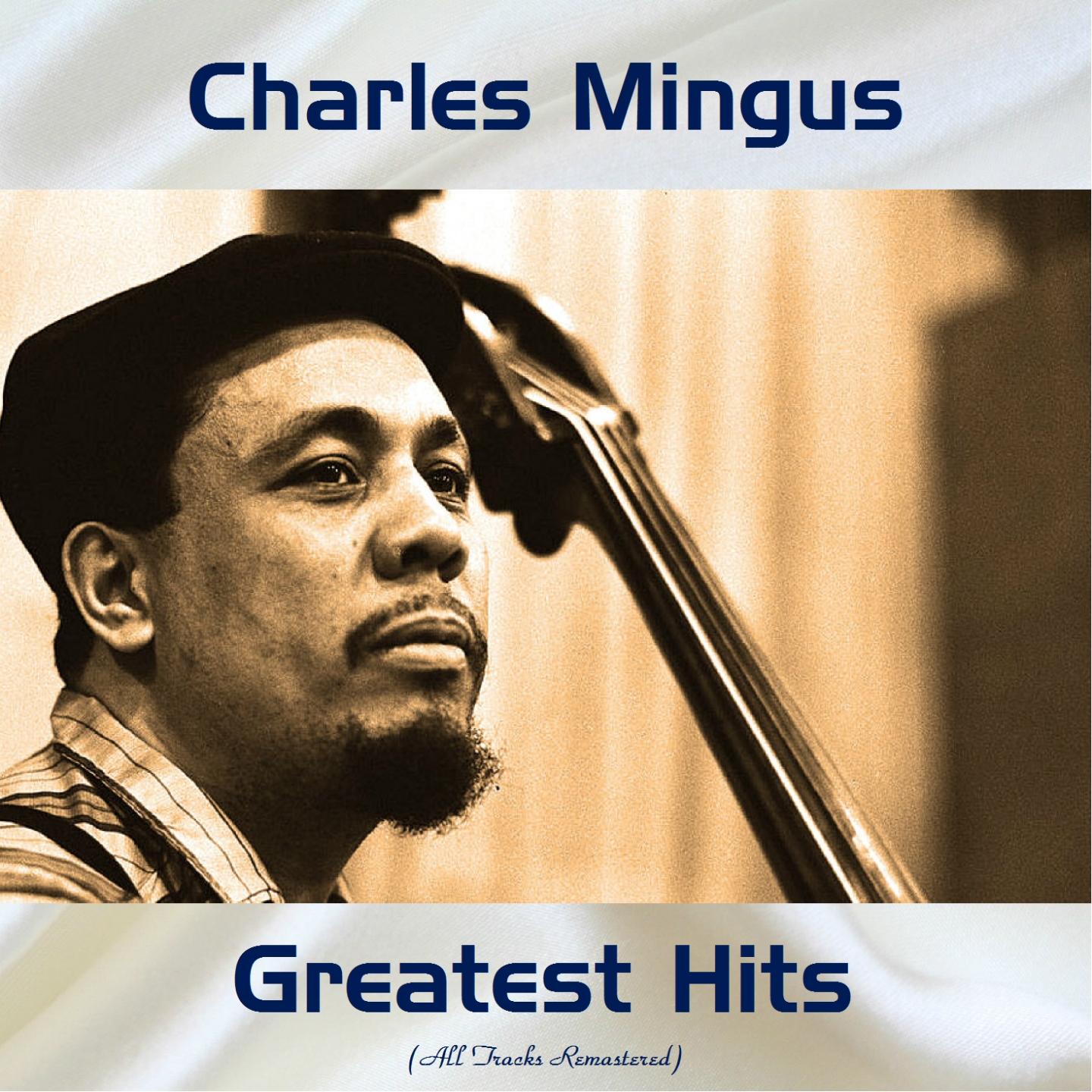 Charles Mingus Greatest Hits (All Tracks Remastered)