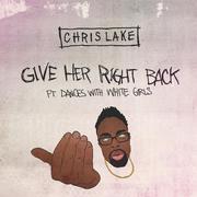 Give Her Right Back [ft. Dances With White Girls]