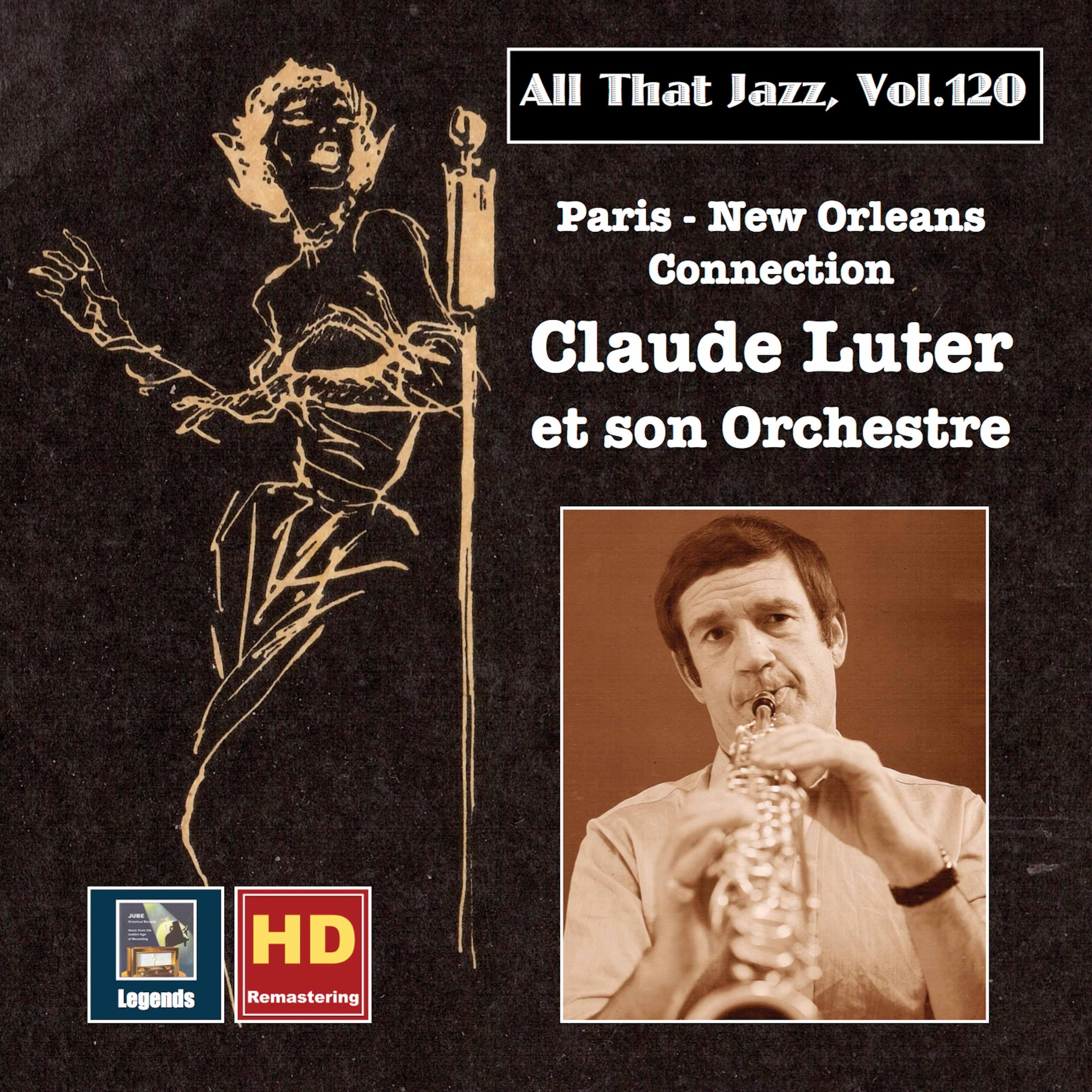 All that Jazz, Vol. 120: Paris - New Orleans Connection – Claude Luter et son orchestre (2019 Remaster)