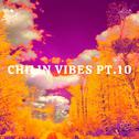 Chilin Vibes pt.10专辑