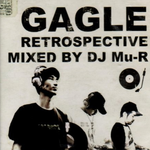 GAGLE RETROSPECTIVE MIXED BY DJ Mu-R专辑