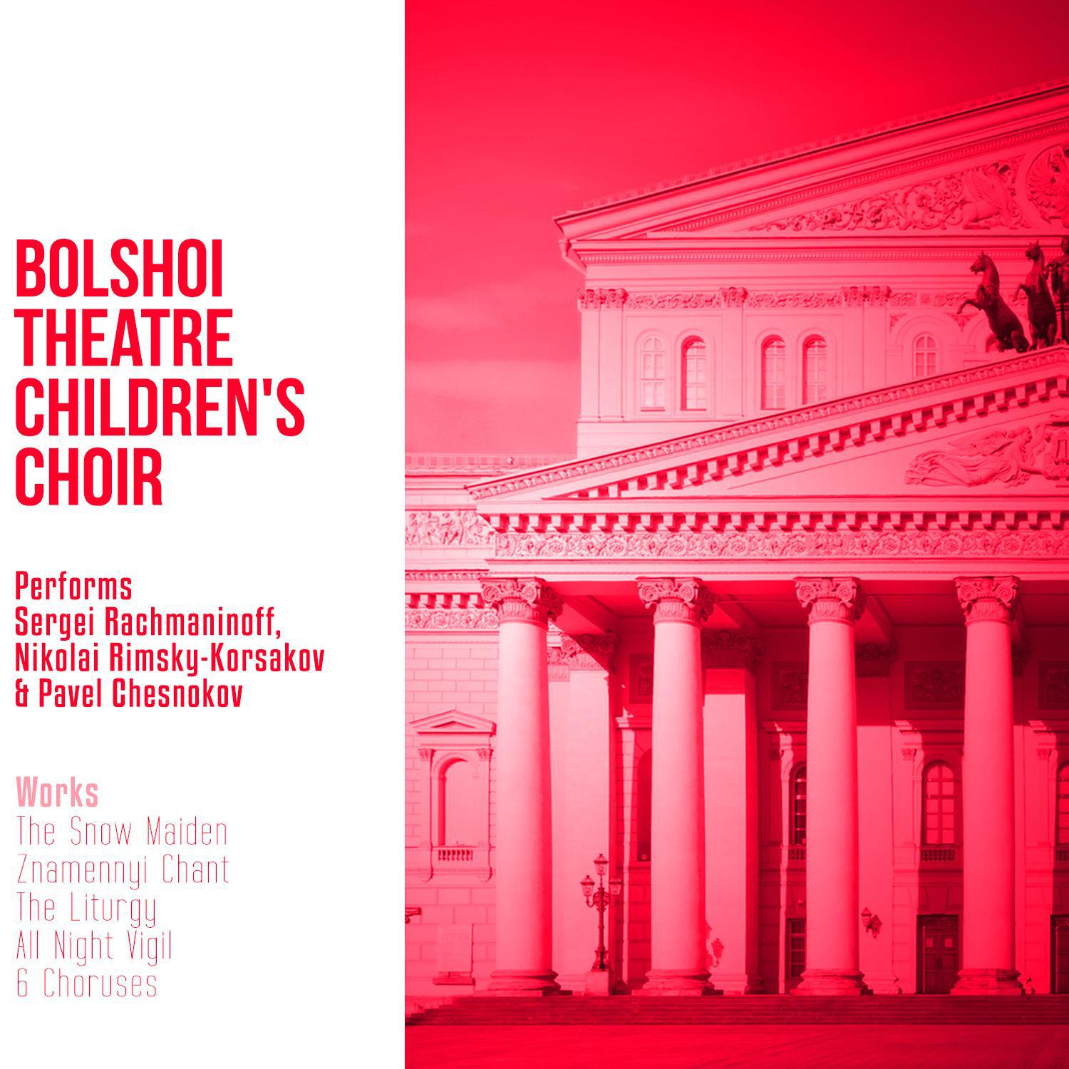 Bolshoi Theatre Children's Choir Performs Sergei Rachmaninoff, Nikolai Rimsky-Korsakov & Pavel Chesn专辑