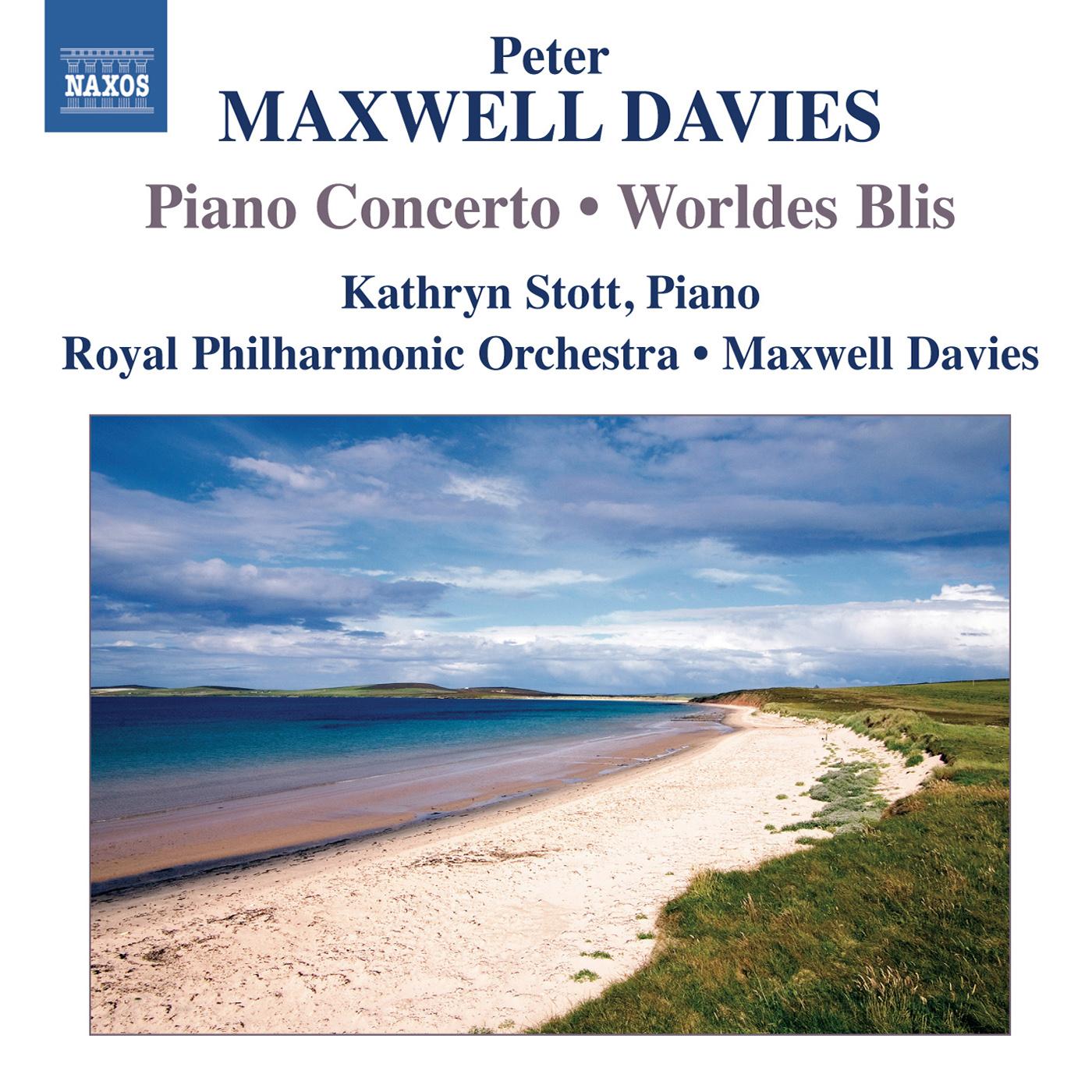 MAXWELL DAVIES, P.: Piano Concerto / Worldes Blis (Stott, Royal Philharmonic, Maxwell Davies)