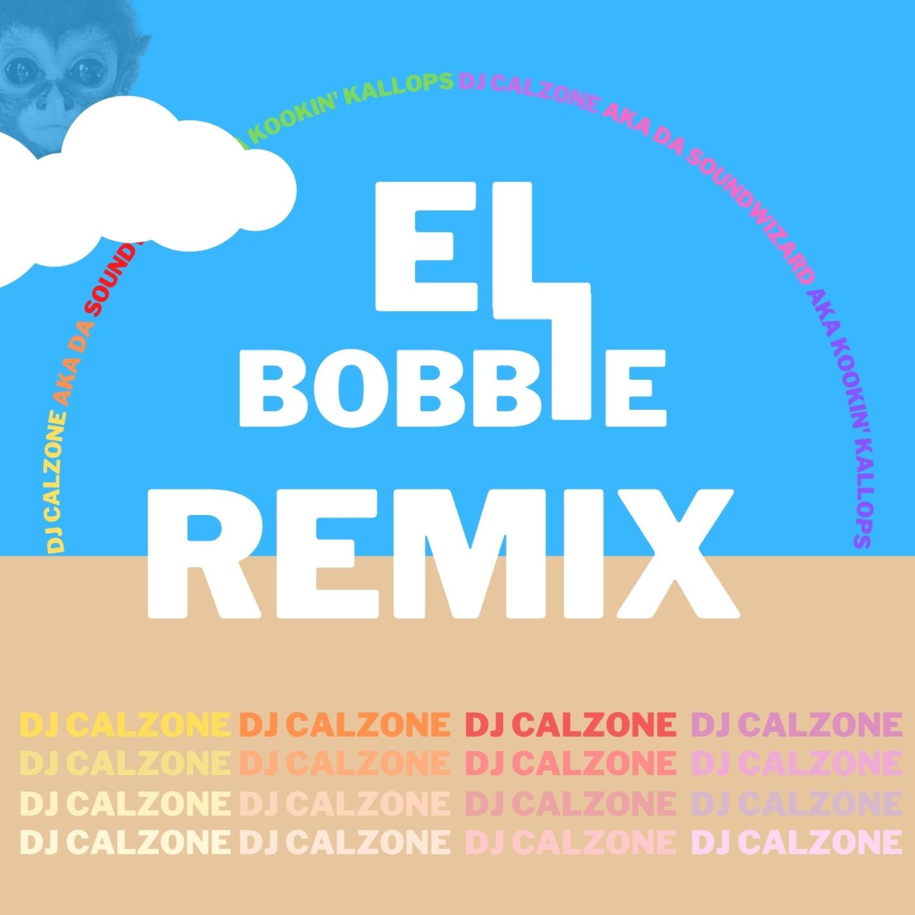 EL BOBBLE (feat. Kookin' Kallops) (Soundwizard remix)