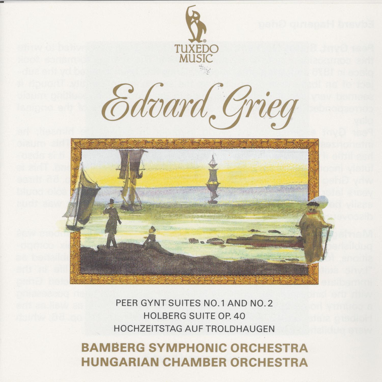 Grieg: Peer Gynt Suites No. 1 & No. 2, Holberg Suite, Op. 40 & Hochzeitstag auf Troldhaugen专辑