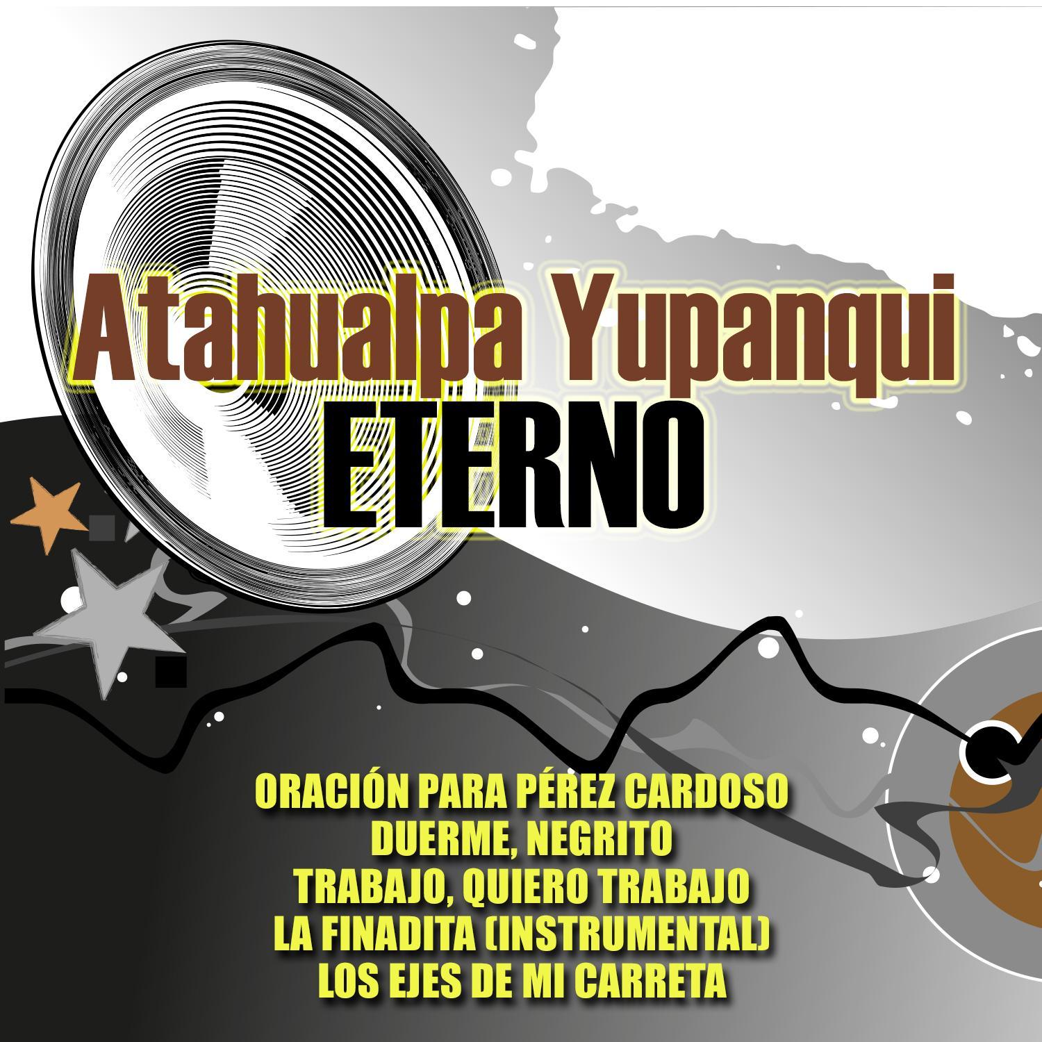 Atahualpa Yupanqui Eterno