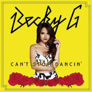 Becky G - Can't Stop Dancing （降1半音）