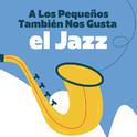 A Los Pequeños También Nos Gusta El Jazz专辑