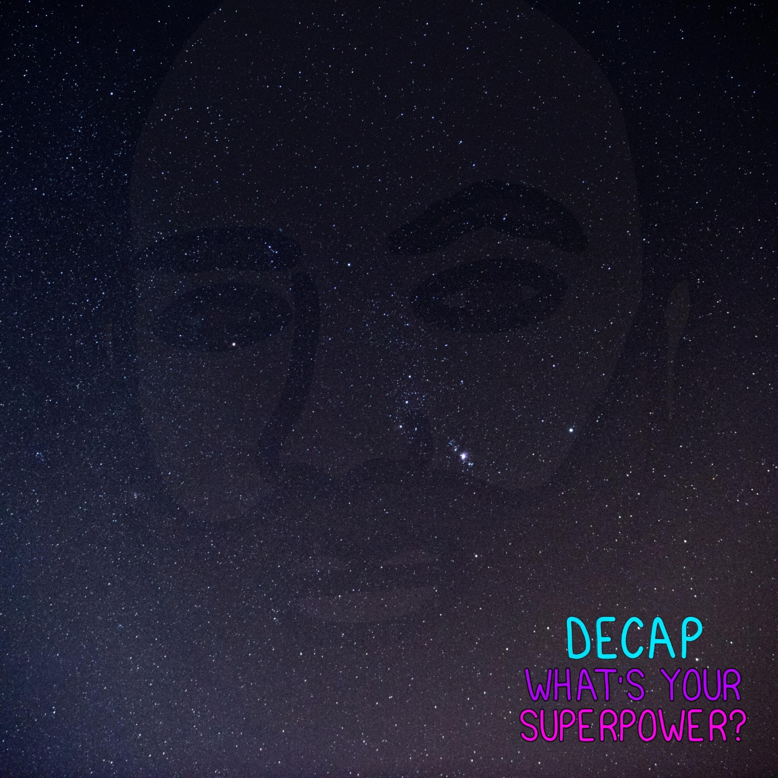DECAP - What's Your Superpower? (feat. Ayonick, Kyla Moscovich & Seb Zillner)