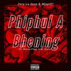 Zero La Deep - Phiphul A Bhening (feat. Mjopi97, Sharon, O'nay & Mr Klate)