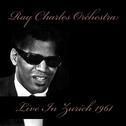 Ray Charles Orchestra: Live in Zurich 1961专辑