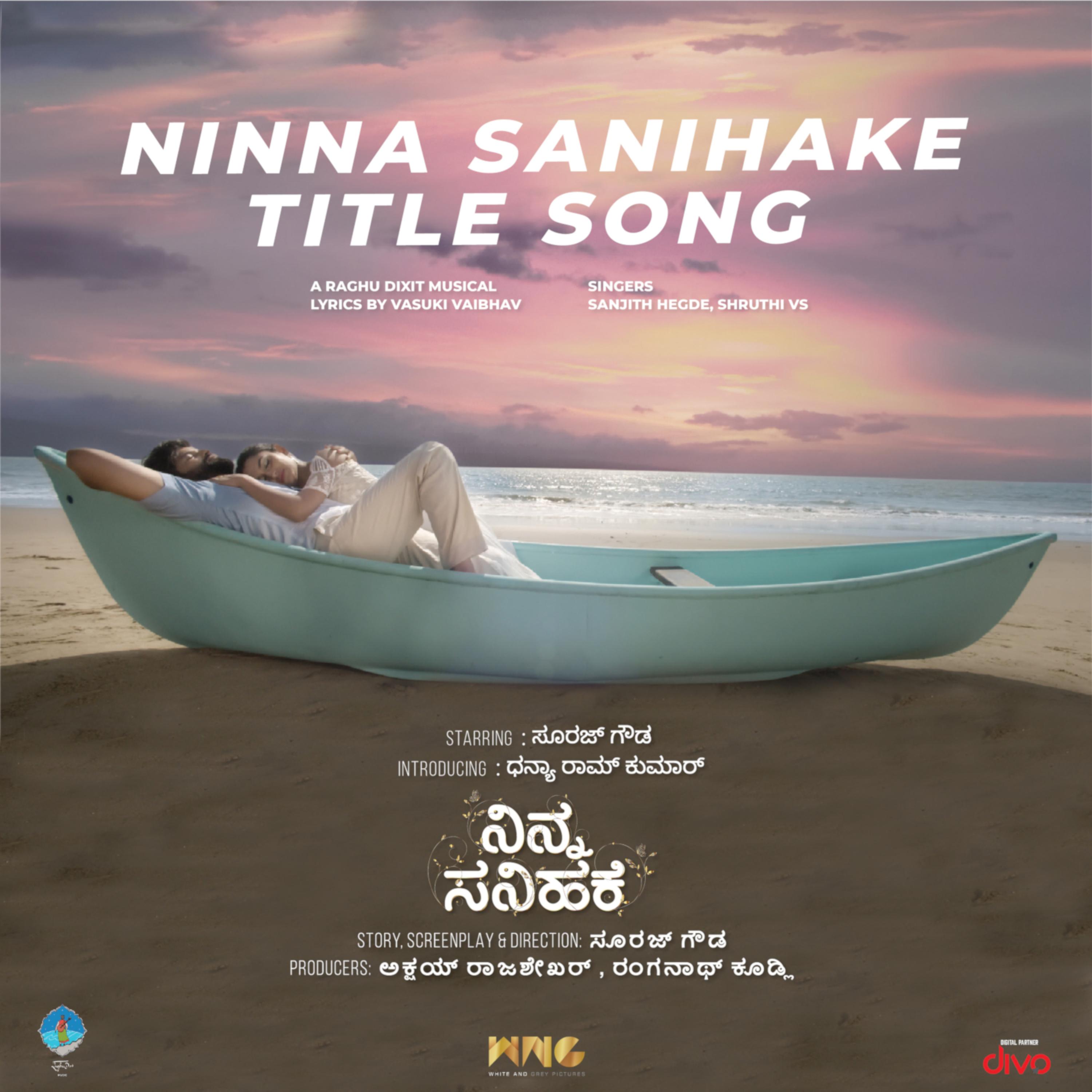 Ninna Sanihake (Title Song) (From "Ninna Sanihake")