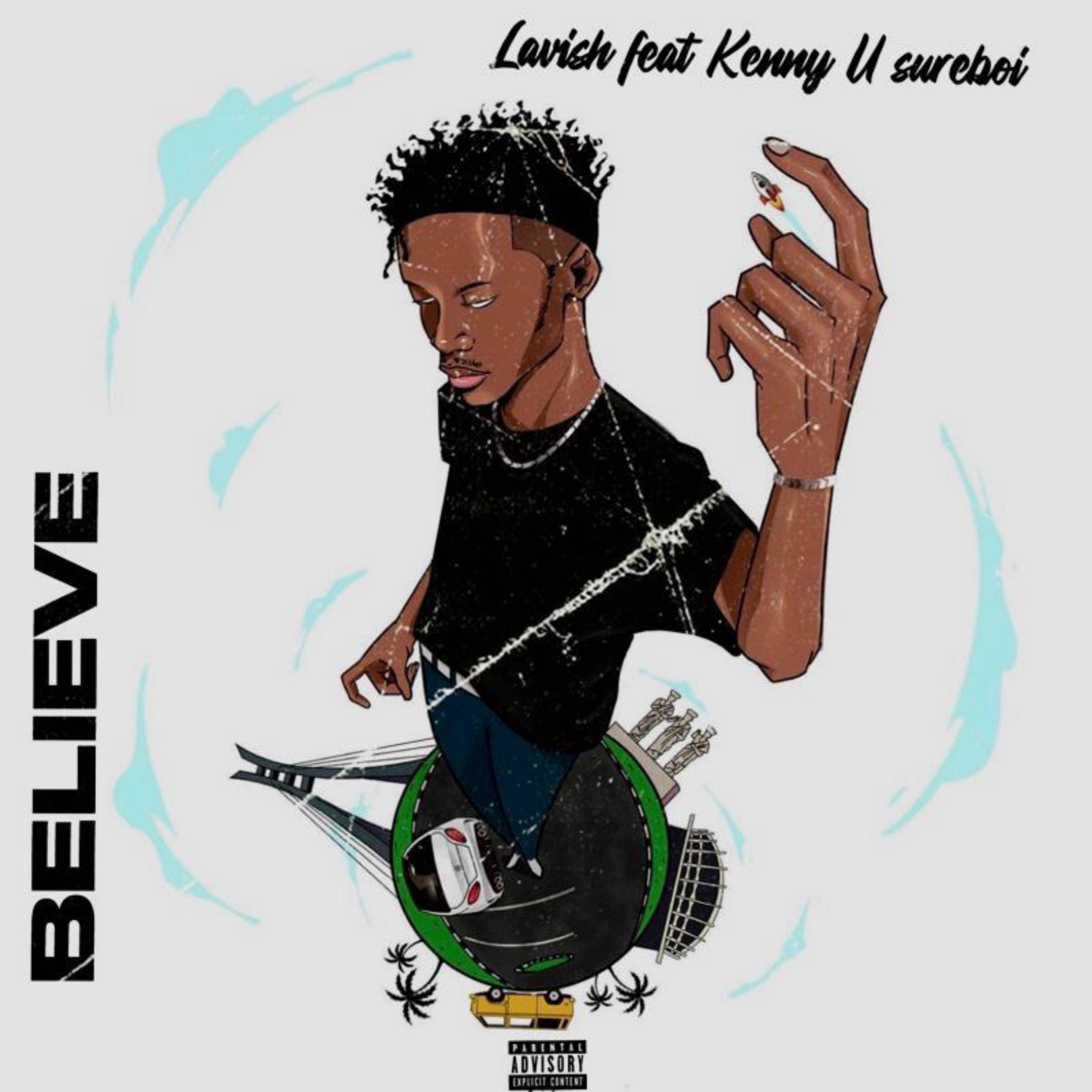 Lavish VIG - Believe (feat. Kenny u sureboi)