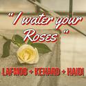 I water your Roses (feat. Kehard & Haidi)