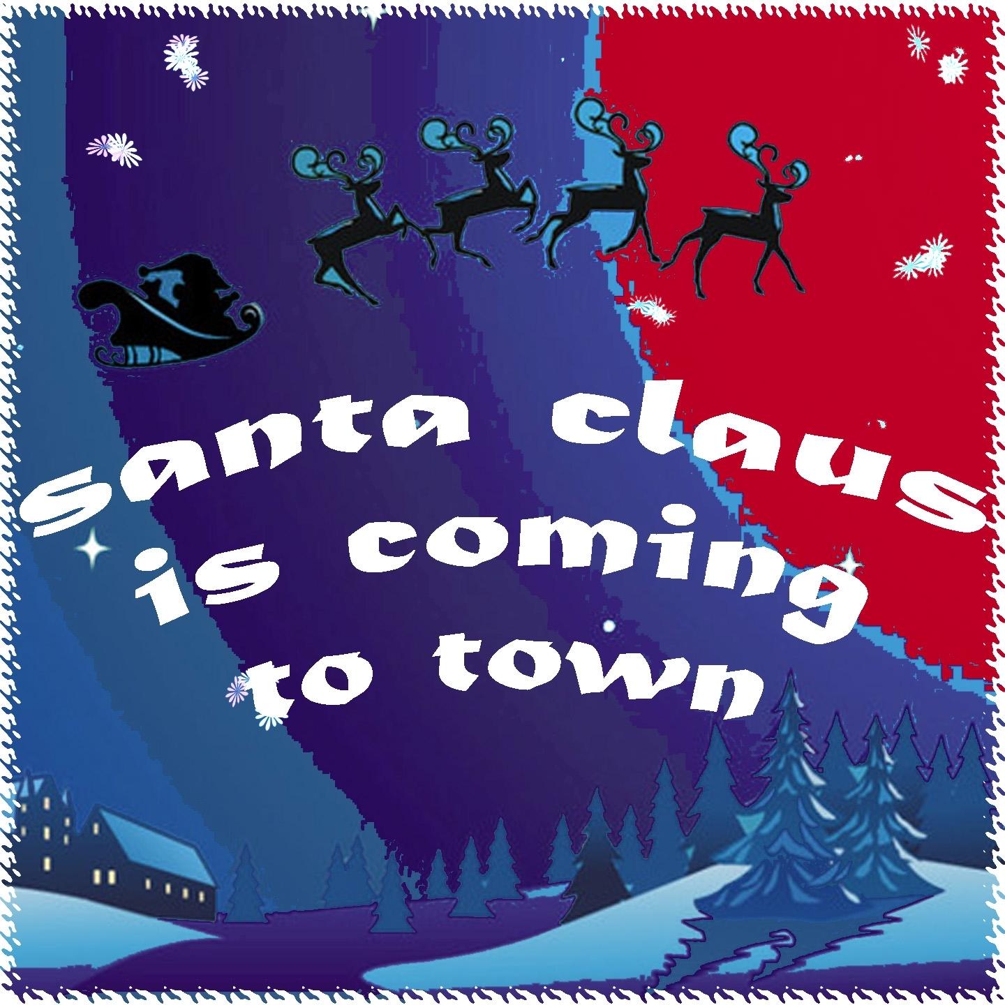 Santa Claus Is Coming to Town