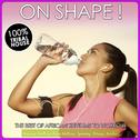 On Shape! The Best of African Rhythms to Workout. 100% Tribal House for Power Walking, Running, Spin专辑