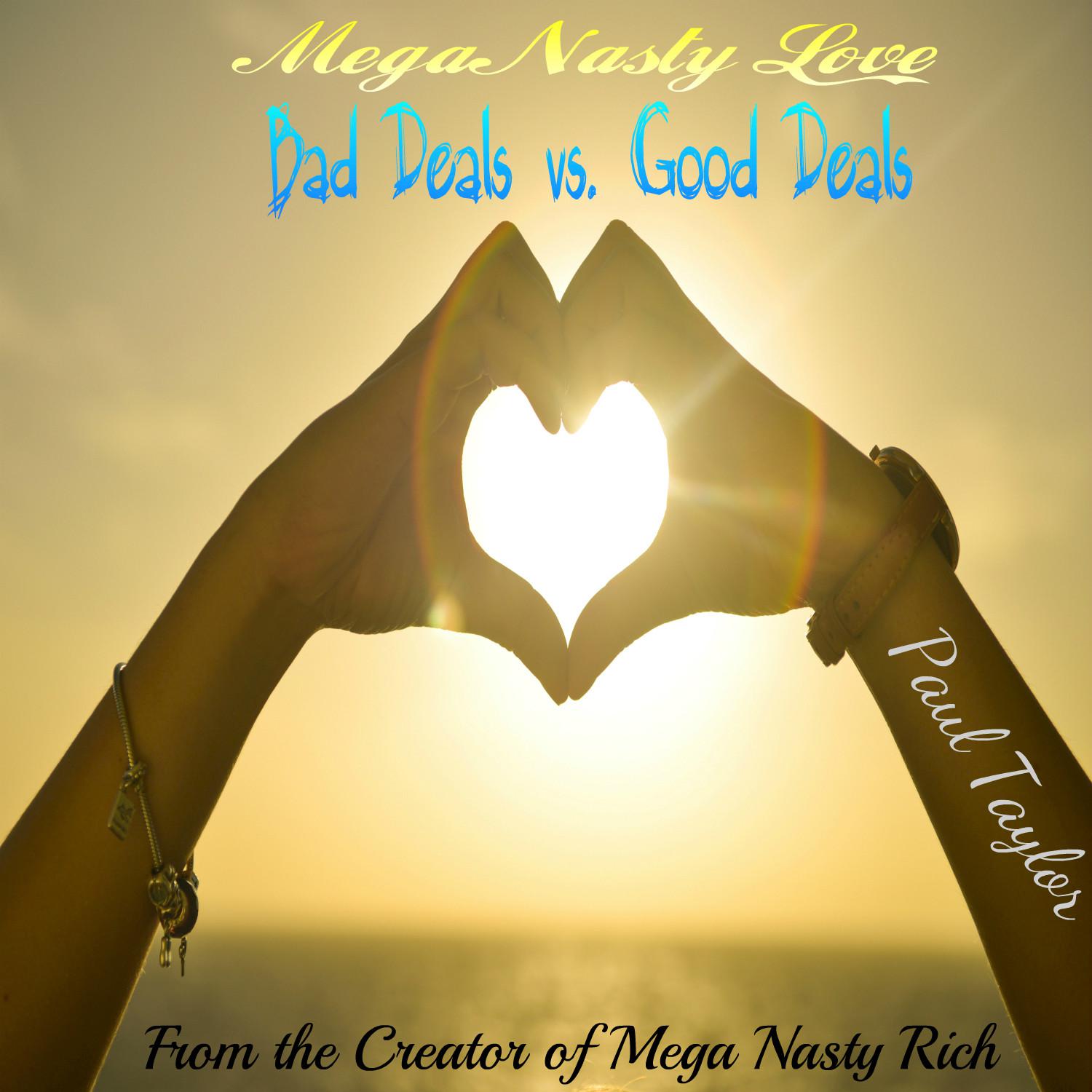 Mega Nasty Love: Bad Deals vs. Good Deals专辑