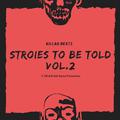 STORIES TO BE TOLD VOL.2