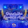 Mc Juninho JR - Quadrilha Fumaça Azul