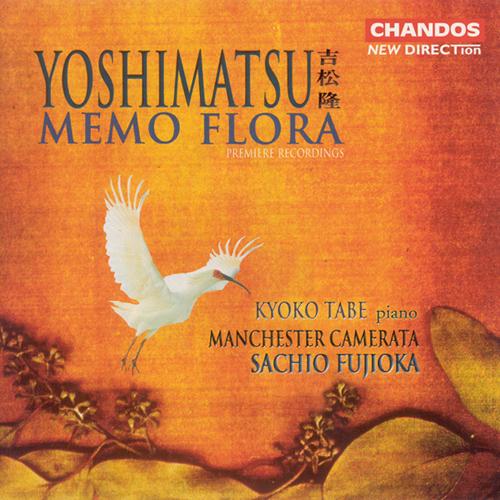 YOSHIMATSU: Piano Concerto, "Memo Flora" / And Birds Are Still …, / While an Angel Falls into a Doze
