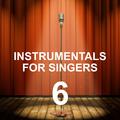 Instrumentals for Singers 6