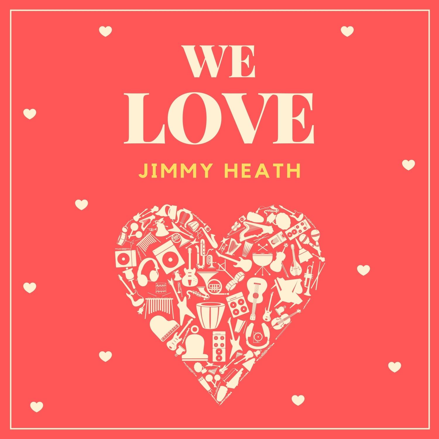 We Love Jimmy Heath