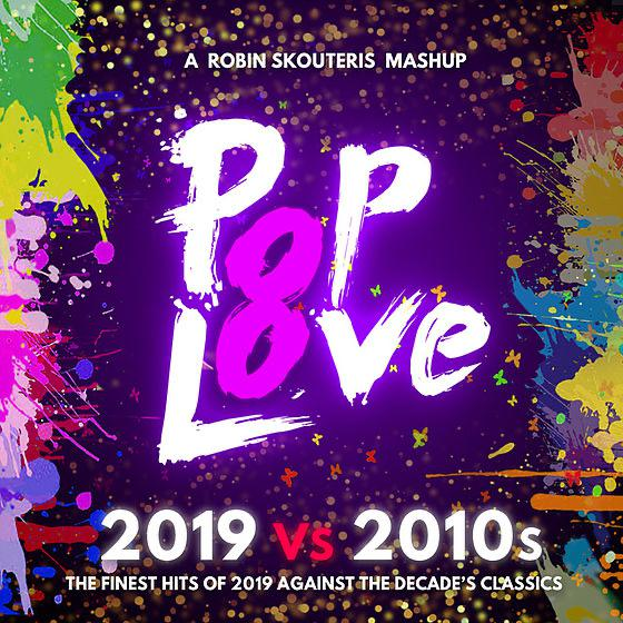 PopLove 8 (Mashup Of 2019 Vs 2010s)