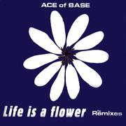 Life Is a Flower (The Remixes)