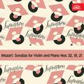 Mozart: Sonatas for Violin and Piano Nos 32, 18, 21