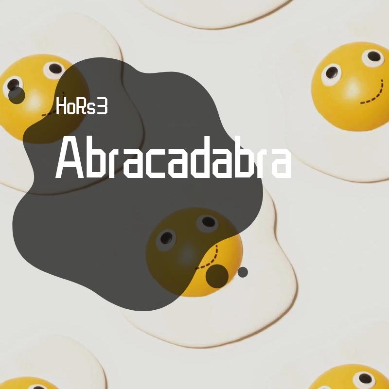 Abracadabra（HoRs3 remix）