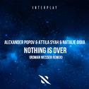 Nothing Is Over (Roman Messer Remix)专辑