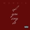 Marcie - If You Say So