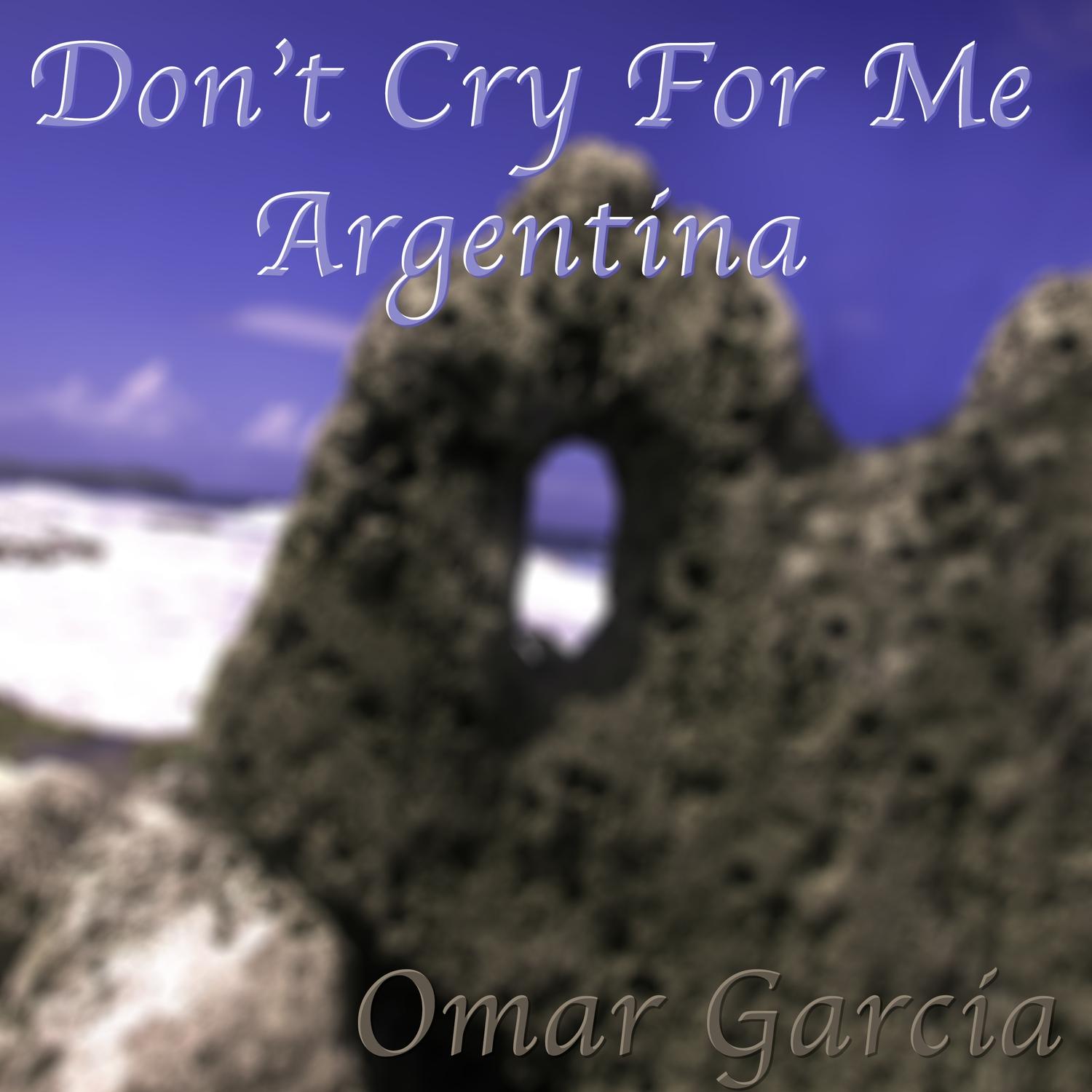 Don't Cry For Me Argentina