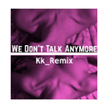 We Don't Talk Anymore ಇ