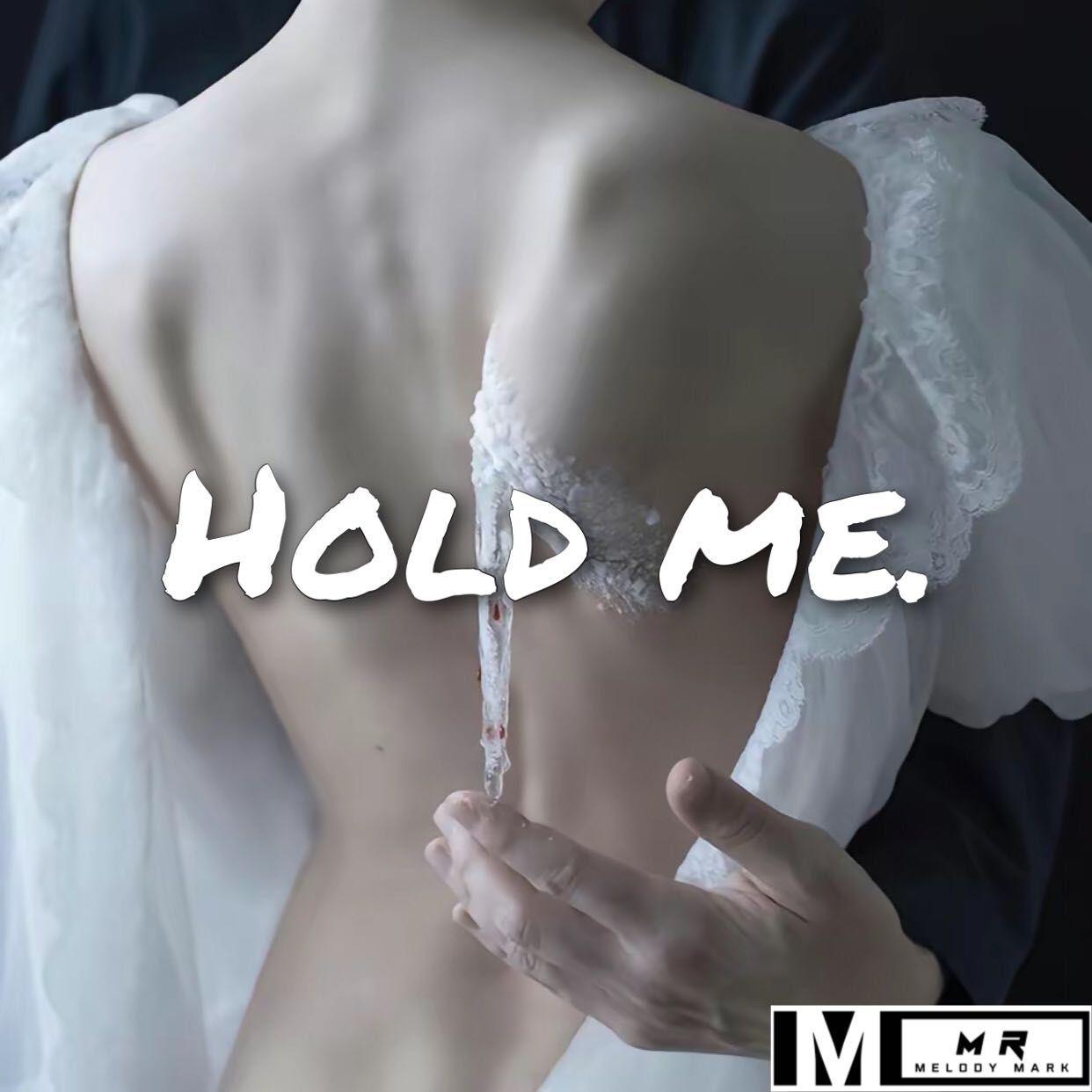 Hold me