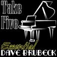 Take Five: Essential Dave Brubeck